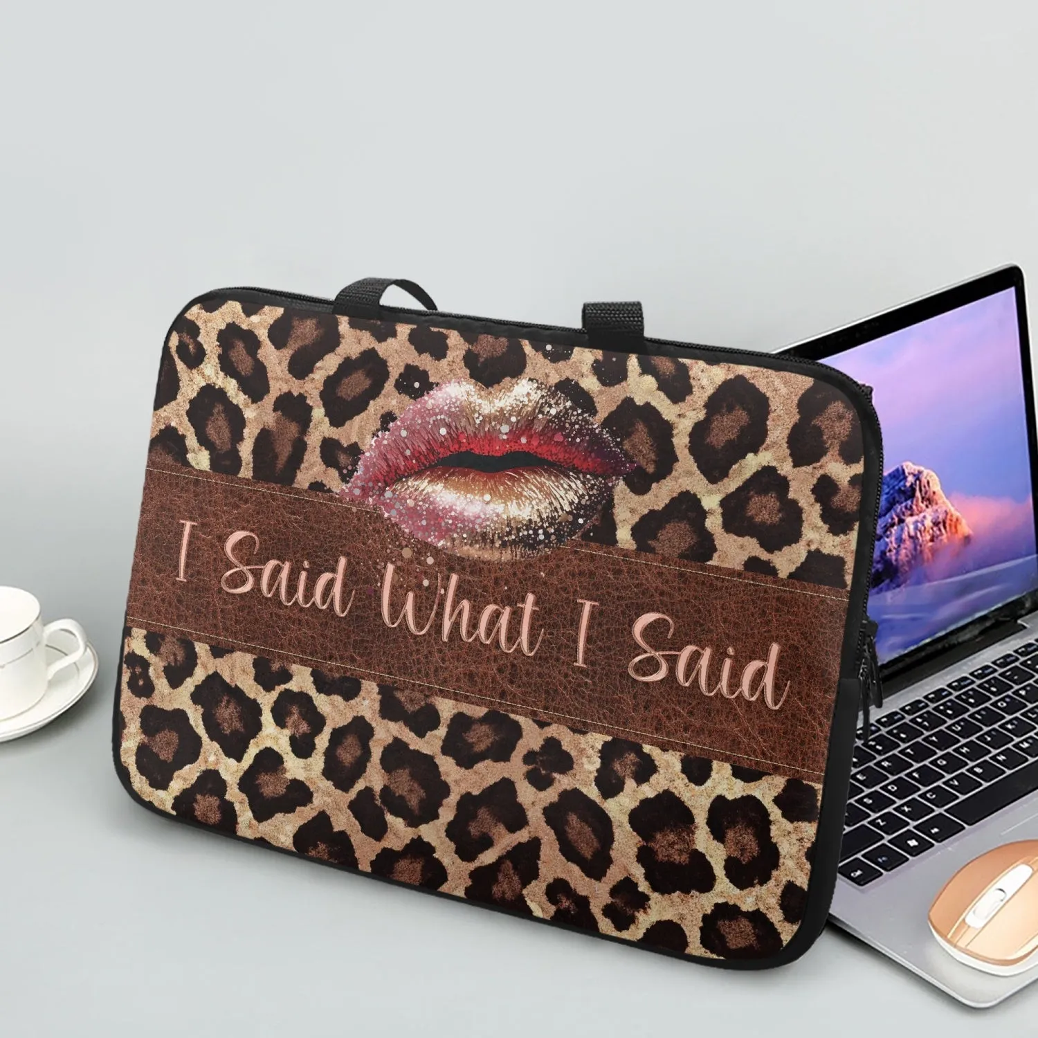 Laptop Sleeve with handles - Leopard Print - Lips - I Said What I Said