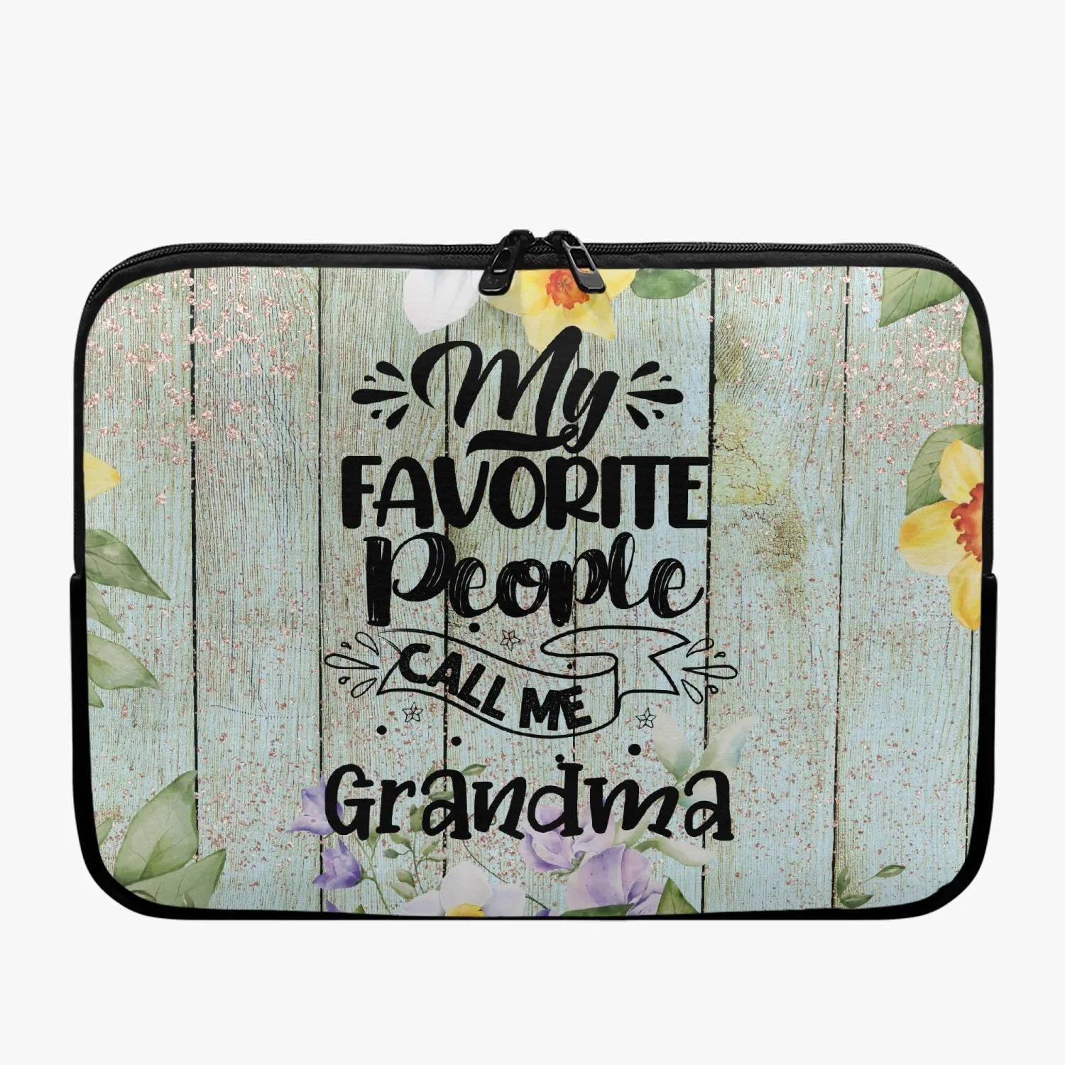 Laptop Sleeve - without handles - My Favorite People call me Grandma